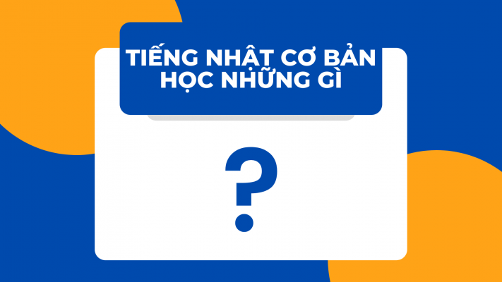 tieng-nhat-co-ban-hoc-nhung-gi